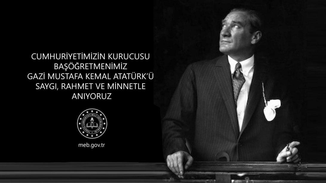 Başöğretmenimiz Gazi Mustafa Kemal Atatürk'ü Ölümünün 81. Yılında Andık